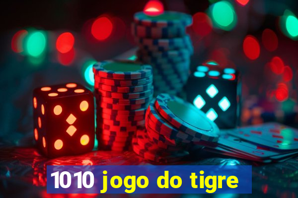 1010 jogo do tigre